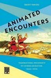 Animated Encounters: Transnational Movements of Chinese Animation, 1940s�1970s