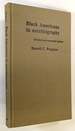 Black Americans in Autobiography: an Annotated Bibliography of Autobiographies and Autobiographical Books Written Since the Civil War, Revised and Expanded Edition