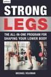 Strong Legs: the All-in-One Program for Shaping Your Lower Body-Over 200 Workouts