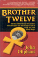 Brother Twelve: the Incredible Story of Canada's False Prophet