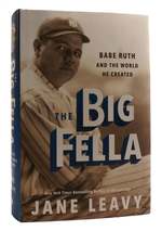 The Big Fella Babe Ruth and the World He Created