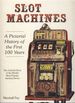 Slot Machines: a Pictorial History of the First 100 Years