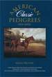 American Classic Pedigrees (1914-2002): a Decade-By-Decade Review of Kentucky Derby, Preakness, and Belmont Winners...