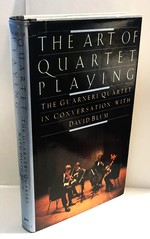 The Art of Quartet Playing: The Guarneri Quartet in Conversation with David Blum