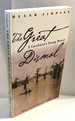 The Great Dismal: A Carolinian's Swamp Memoir