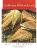 The Freshwater Fish Cookbook: More Than 200 Ways to Cook Your Catch