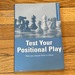 Test Your Positional Play: How You Should Think in Chess
