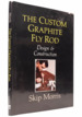 The Custom Graphite Fly Rod: Design and Construction