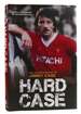 Hard Case; the Autobiography of Jimmy Case