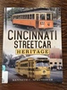 Cincinnati Streetcar Heritage (America Through Time)