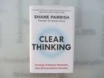 Clear Thinking: Turning Ordinary Moments Into Extraordinary Results