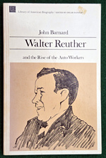 Walter Reuther and the Rise of the Auto Workers