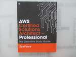 Aws Certified Solutions Architect-Professional: the Definitive Study Guide