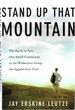 Stand Up That Mountain; the Battle to Save One Small Community in the Wilderness Along the Appalachian Trail