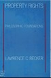 Property Rights: Philosophical Foundations