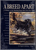 A Breed Apart: a Tribute to the Hunting Dogs That Own Our Souls, Volume 2