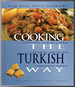 Cooking the Turkish Way: Including Low-Fat and Vegetarian Recipes (Easy Menu Ethnic Cookbooks)