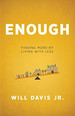 Enough: Finding More By Living With Less