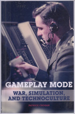 Gameplay Mode: War, Simulation, and Technoculture (Electronic Mediations)