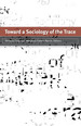 Toward a Sociology of the Trace