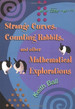 Strange Curves, Counting Rabbits, and Other Mathematical Explorations