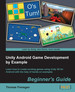 Unity Android Game Development By Example Beginner's Guide