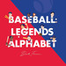 Baseball Legends Alphabet Book | Children's Abc Books By Alphabet Legends