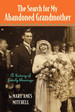 The Search for My Abandoned Grandmother: a History of Family Blessings