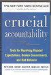 Crucial Accountability: Tools for Resolving Violated Expectations, Broken Commitments, and Bad Behavior-Updated Second Edition
