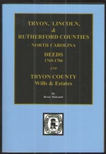 Tryon, Lincoln & Rutherford Counties North Carolina Deeds 1769-1786 and Tryon County Wills & Estates