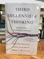 Third Millennium Thinking: Creating Sense in a World of Nonsense
