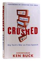 Crushed: Big Tech's War on Free Speech