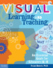 Visual Learning and Teaching: an Essential Guide for Educators K-8 (Free Spirit Professional�)