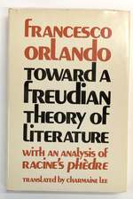 Toward a Freudian Theory of Literature, With an Analysis of Racine's Ph�dre
