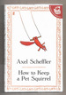 How to Keep a Pet Squirrel