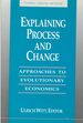 1992 Hc Explaining Process and Change: Approaches to Evolutionary Economics (Economics, Cognition, and Society)