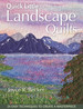 Quick Little Landscape Quilts: 24 Easy Techniques to Create a Materpiece
