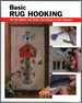 Basic Rug Hooking: All the Skills and Tools You Need to Get Started (How to Basics)