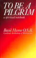 To Be a Pilgrim: a Spiritual Notebook