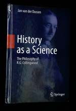 History as a Science: the Philosophy of R.G. Collingwood