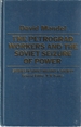 Petrograd Workers and the Soviet Seizure of Power: From the July Days 1917 to July 1918