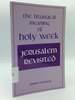 Jerusalem Revisited: the Liturgical Meaning of Holy Week