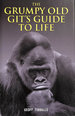 The Grumpy Old Git's Guide to Life