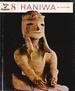 Arts of Japan 8: Haniwa
