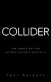 Collider: the Search for the World's Smallest Particles