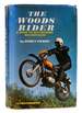 The Woods Rider; a Guide to Off-the-Road Motorcycling