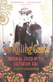 The Ruling Caste: Imperial Lives in the Victorian Raj