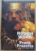 Rough Work: Concept Art, Doodles, and Sketchbook Drawings By Frank Frazetta