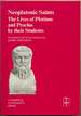 Neoplatonic Saints: the Lives of Plotinus and Proclus By Their Students