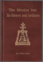 The Mission Inn: Its History and Artifacts [Signed]